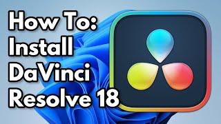 How To Install DaVinci Resolve 18 - Windows 11 / 10 (2024)