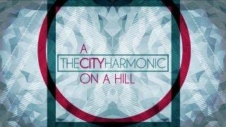 The City Harmonic - A City On A Hill - Official Lyric Video