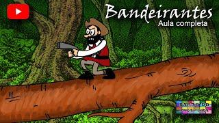 Bandeirantes - Aula de História completa