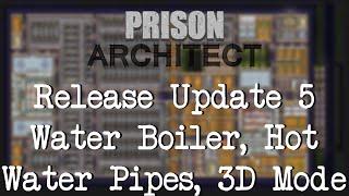 Prison Architect Release Update 5 - Water Boiler, Hot Water Pipes, 3D Mode