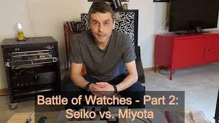 Battle of Watches - Part 2: Seiko vs. Miyota