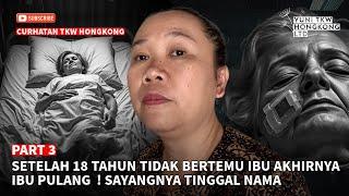 PART 3 | SETELAH 18 TAHUN TIDAK BERTEMU IBU AKHIRNYA IBU PULANG  ! SAYANGNYA TINGGAL NAMA