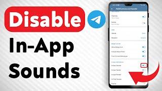 How To Disable In App Sounds In Telegram - Full Guide