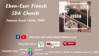 Eben-Ezer SDA French Church Pompano Beach •  Adult Service • 8/6/2022