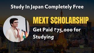 Study in Japan Completely Free | MEXT Scholarship