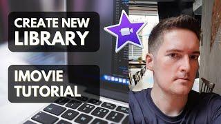 How to Create New iMovie Library on Mac