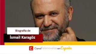 ¿En qué telenovelas habéis visto a İsmail Karagöz?. Esta ha sido su biografía