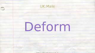 How to pronounce deform