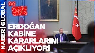 CANLI YAYIN | Kabine Sonrası Cumhurbaşkanı Erdoğan'dan Kritik Açıklamalar