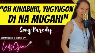 "OH KINABUHI, YUGYUGON DI NA MUGAHI" | LADYGINE