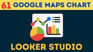 Create Google Maps Chart in Looker Studio