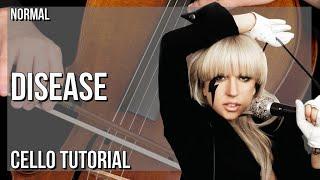 How to play Disease by Lady Gaga on Cello (Tutorial)