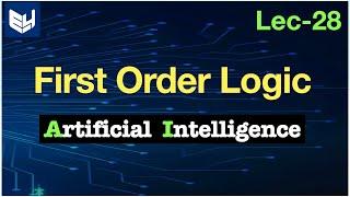 First Order Logic (FOL) | AI | Artificial Intelligence | Lec-28 | Bhanu Priya