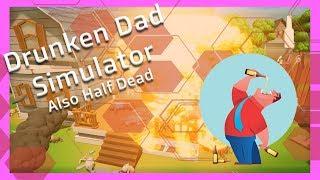 Drunken Bear Birthday Party - Drunken Dad Simulator & Half Dead