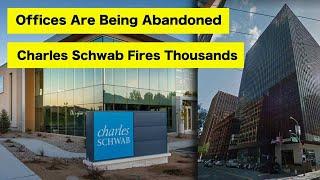 Charles Schwab Closes Offices And Fires THOUSANDS of Workers