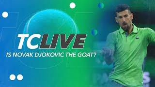 Is Novak Djokovic the GOAT? | Tennis Channel Live