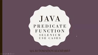 Java Predicate Functional Interface & Selenium Use case | QA Automation Alchemist