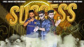 Success (Official Video) Mehar Vicky|Nomi Rajpoot ft Mian Ahmad| New Punjabi Song 2023