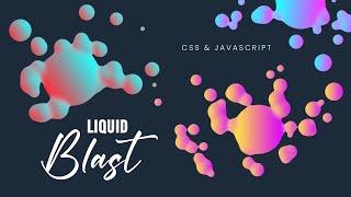 Liquid Blast Effects using CSS SVG & Javascript