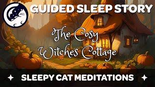 The Cosy Witches Cottage - (Halloween & Autumnal Sleep Story)