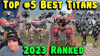 TOP #5 BEST TITAN Ranking - War Robots Gameplay WR