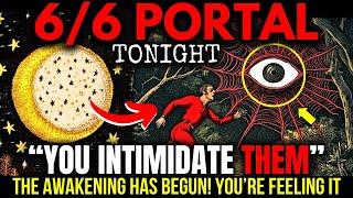 WARNING: 6/6 PORTAL Is HERE! 9 Signs Your Light TERRIFIES The Darkness… 6 JUNE 2025