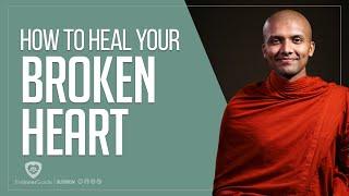 How to Heal your Broken Heart| Buddhism In English