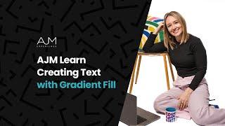 AJM Learn  Creating Text with Gradient Fill