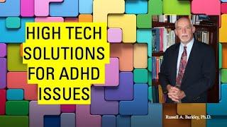 High Tech Solutions for ADHD Issues