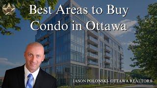 Best Areas to Buy a Condo in Ottawa | Jason Polonski- Ottawa Realtor