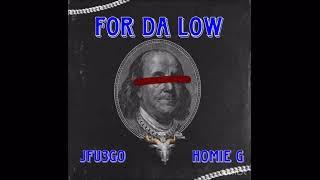 JFUEGO X HOMIE G - FOR DA LOW