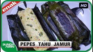 Cara Memasak Pepes Tahu Jamur - Resep Masakan Indonesia Sehari Hari Mudah Enak - Bunda Airin