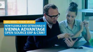 How flexible and extendable is VIENNA Advantage open source ERP & CRM system?