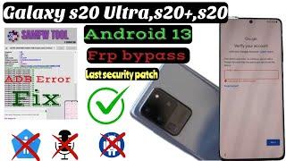 Galaxy S20-Ultra,S20+,S20 Frp Bypass,Android 13 (UI-5.1)/ All Galaxy Frp bypass Fix ADB Error, Done