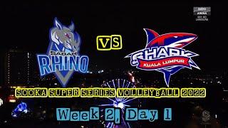 *FULL SET* SABAH RHINO VS KUALA LUMPUR SHARK, SOOKA SUPER SERIES VOLLEYBALL 2022, WEEK 2, DAY 1