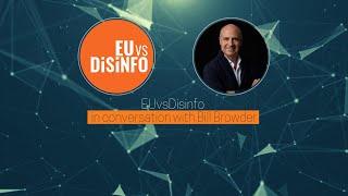 EUvsDisinfo in conversation with Bill Browder