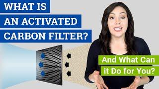 What is an Activated Carbon Filter? (What Does a Carbon Filter Do?)