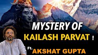 Ft.Akshat gupta : Kailash Parvat Ka ye Rahsya Jankar Aap Bhi Ho Jayenge Hairan ? | Podcast