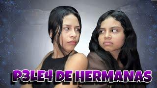 Pele4 de Hermanas ‍️ // jonfer y Valentina