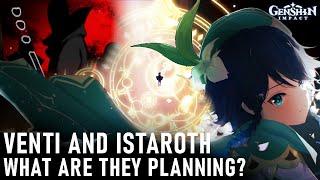 Venti and Istaroth | Istaroth's Plan Explained | Genshin Impact