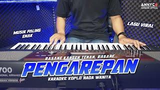 PENGAREPAN KARAOKE KOPLO NADA WANITA / CEWEK - RASANE KANGEN TENAN RASANE - ANNYCO KARAOKE