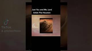 "Just You and Me, Lord" #shorts *Original music- Fitz Houston  see https://fitzhoustonmusic.com
