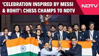 Indian Team Chess Olympiad | 'Celebration Inspired By Messi And Rohit': Chess Champs To NDTV