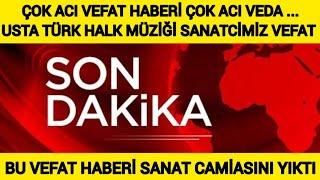 ÇOK ACI VEFAT TÜRK SANAT MÜZİĞİNİN BÜYÜK ÇOK ÜNLÜ ÇOK DEĞERLİ SANATCİNA ÇOK ACI VEDA ... ELVEDA USTA