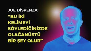 BU İKİ KELİMEYİ SÖYLEMEYE BAŞLAYIN | JOE DİSPENZA TÜRKÇE