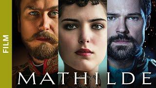 MATHILDE. Biographical Drama. Russian TV Series. English Subtitles. Best Films