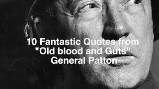 10 Quotes by 'Old Blood & Guts'  General Patton