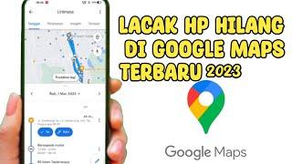 Cara melacak hp hilang keadaan hidup atau  mati di google maps 2024