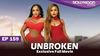 UNBROKEN | S1 - E159 |  Uche Montana, Uzor Arukwe, Elma Mbadiwe and Efa Iwara New Nigerian Series