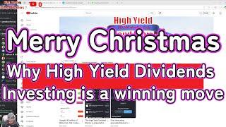 Merry Christmas Everyone | Why High Yield Dividends Investing is a winning move